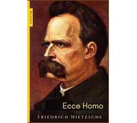 Ecce Homo - Nietzsche: Wie man wird, was man ist.