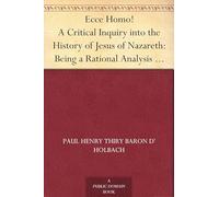 Ecce Homo! Or, A Critical Inquiry Into the History of Jesus of Nazareth