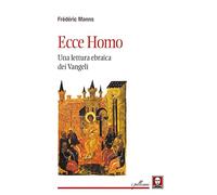 Libri Frédéric Manns - Ecce Homo. Una Lettura Ebraica Dei Vangeli
