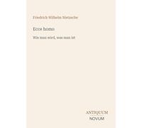 Ecce homo: Wie man wird, was man ist