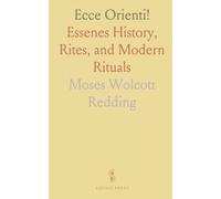 Ecce Orienti!: Essenes History, Rites, and Modern Rituals