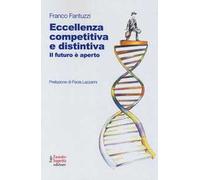 Eccellenza competitiva e distintiva. Il futuro è aperto