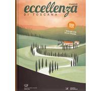 Eccellenza di Toscana. Guida 2025. I migliori vini della Toscana