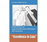 "Eccellenza in Sala”: Guida Pratica di approfondimento al Mestiere del Cameriere