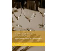 ECCELLENZA NELLA RISTORAZIONE: Strategie, Etica ed Empatia per il Professionista di Sala