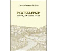 Eccellenze. Ricordi, riflessioni, storie di Salvatore De Luca, Franco De Luca
