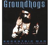 Eccentric Man: Live at the Marquee, London by Groundhogs