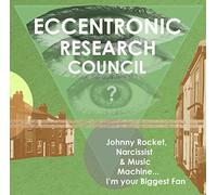 Eccentronic Research Council - Johnny Rocket Narcissist & Music Machine