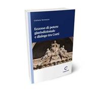 Eccesso di potere giurisdizionale e dialogo tra Corti