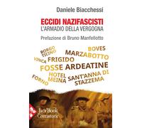 Eccidi nazifascisti. L'armadio della vergogna [Paperback] [Nov 24, 2023] Biacche
