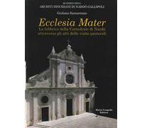 Ecclesia mater. La fabbrica della cattedrale di Nardò attraverso gli atti delle visite pastorali