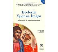 Ecclesiae sponsa imago. Instruction on the Ordo virginum [Lingua inglese]