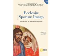 Ecclesiae Sponsae Imago. Instruction on the Ordo Virginum (Tascabile)
