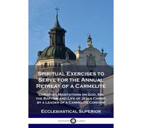 Ecclesiastical Spiritual Exercises to Serve for the Annual Retreat (Tascabile)