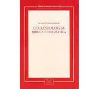 Ecclesiologia. Biblica e dogmatica. Lezioni universitarie