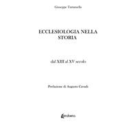 Ecclesiologia nella storia. Dal XIII al XV secolo - [EBS Print]