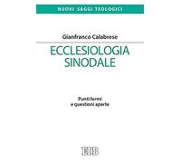 Ecclesiologia sinodale. Punti fermi e questioni aperte