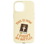 Ecco come combatto la Bibbia delle mie battaglie Custodia per iPhone 15