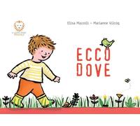 Ecco dove. Ediz. illustrata