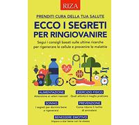 Ecco i segreti per ringiovanire. Segui i consigli basati sulle ultime ricerche per rigenerare le cellule e prevenire le malattie