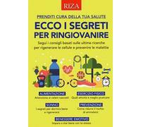 Ecco i segreti per ringiovanire. Segui i consigli basati sulle ultime ricerche per rigenerare le cellule e prevenire le malattie
