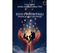 Ecco i vostri figli: chiamati a essere sposi fecondi