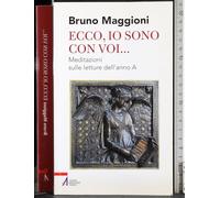 Ecco, io sono con voi... Meditazioni sulle letture dell'anno A