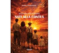 Ecco noi, per esempio, nati alla Contea