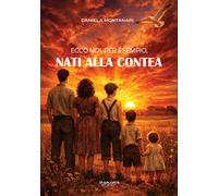 Ecco noi, per esempio, nati alla Contea - [Phasar Edizioni]