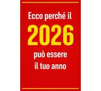 Ecco perché il 2026 può essere il tuo anno