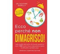 Ecco perchè non dimagrisco! Dalla qualità del sonno al corredo genetico, tutti i veri motivi che si nascondono dietro la difficoltà a perdere peso