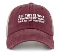 Ecco perché volevo restare a casa Tutto Questo Proprio Qui Cappello da Camionista