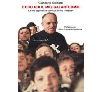 Ecco qui il mio galantuomo. La mia esperienza con Don Primo Mazzolari