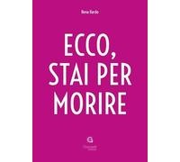 Ecco, stai per morire
