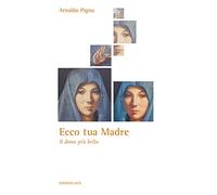 Ecco tua madre. Il dono più bello
