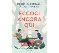 Eccoci ancora qui - Albertalli Becky, Silvera Adam