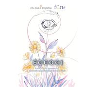 Eccoci. Scrivere per conoscersi: racconti e pensieri degli Insuper-abili