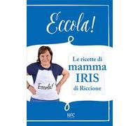 Eccola! Le ricette di mamma Iris di Riccione