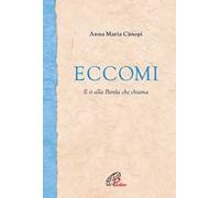 Eccomi. Il sì alla Parola che chiama