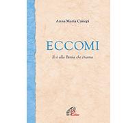 Eccomi. Il sì alla Parola che chiama