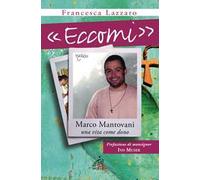 «Eccomi». Marco Mantovani. Una vita come dono