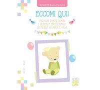 Eccomi qui! Per non dimenticare i momenti emozionanti dei nuovi mamma e papà. Quaderno di appunti e ricordi. Ediz. a spirale