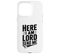 Eccomi, Signore mi manda la fede cristiana Custodia per iPhone 15 Pro Max