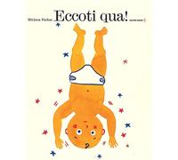 Eccoti qua! Ediz. a colori