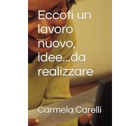 Eccoti un lavoro nuovo, idee...da realizzare