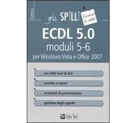 ECDL 5.0 moduli 5-6 per Windows Vista e Office 2007