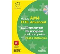 ECDL Advanced. Modulo AM4. Foglio elettronico. Con CD-ROM