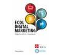 ECDL digital marketing. Strumenti e strategie