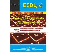 ECDL più. Computer Essentials per Windows 10. Con Contenuto digitale (fornito elettronicamente)