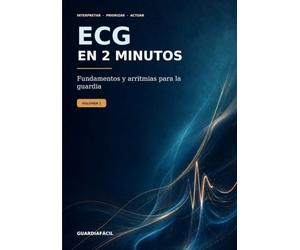 ECG en 2 minutos: Fundamentos y arritmias para la guardia